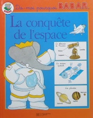 ぞうのババール〜Dis-moi pourquoi BABAR〜La conquete de l’espsce｜洋書・学習絵本