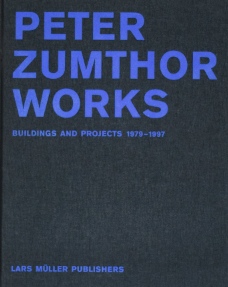 ピーター・ズントー（ペーター・ツムトア）PETER ZUMTHOR WORKS BUILDINGS AND PROJECTS 1979-1997｜建築書