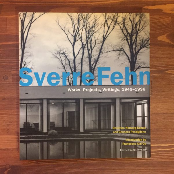 スヴェレ・フェーン Sverre Fehn  Works,Projects,Writings, 1949-1996 ｜ 建築