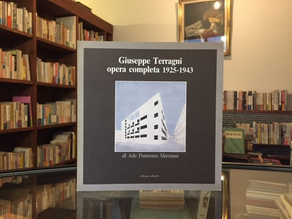 ジュゼッペ・テラーニ Giuseppe Terragni：opera completa 1925-1943 ｜ 建築・作品集