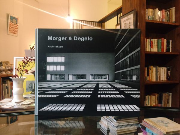モルガー＆デゲロ　Morger&Degelo：Architekten ｜ 建築書・作品集
