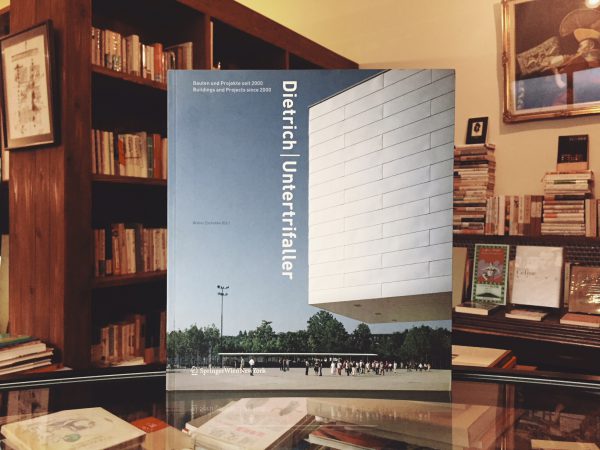 Dietrich | Untertrifaller : Bauten und Projekte seit 2000 | Buildings and Projects since 2000 ｜ 建築書・作品集