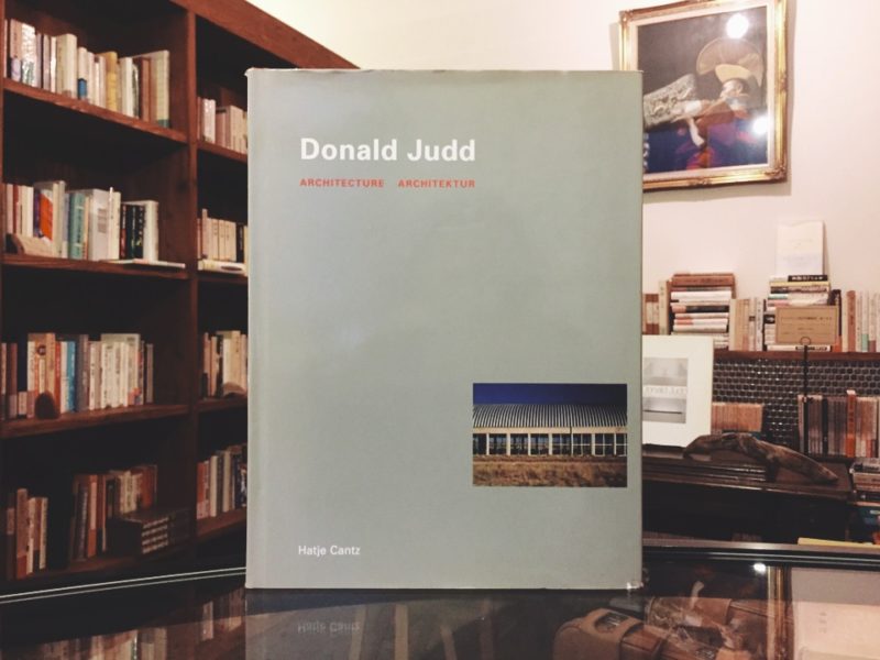 ドナルド・ジャッド Donald Judd: Architecture ｜ 現代美術・建築書