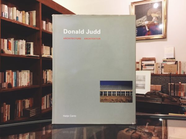 ドナルド・ジャッド　Donald Judd: Architecture ｜ 現代美術・建築書