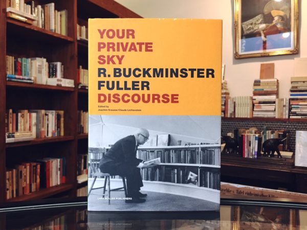 バックミンスター・フラー Your Private Sky: R. Buckminster Fuller: Discourse ｜ 建築書