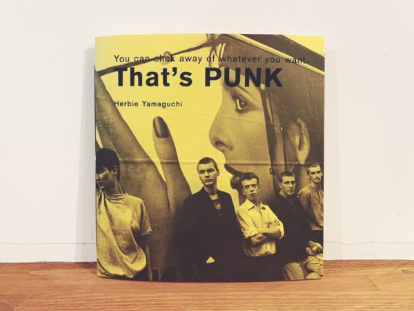 ハービー・山口 You can click away of whatever you want: That’s PUNK ｜ 写真集