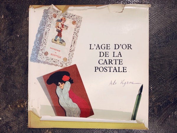 フランスのアンティーク絵葉書の本 L’AGE D’OR DE LA CARTE POSTALE ｜ Ado Kyrou編著 ｜ コレクタブル洋書