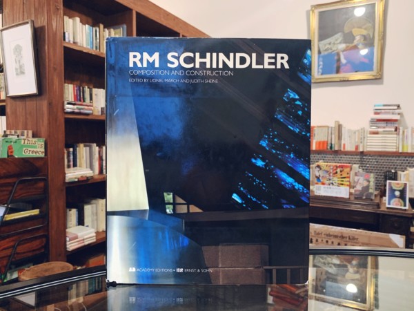 ルドルフ・シンドラー作品集 RM SCHINDLER: COMPOSITION AND CONSTRUCTION ｜ 建築書