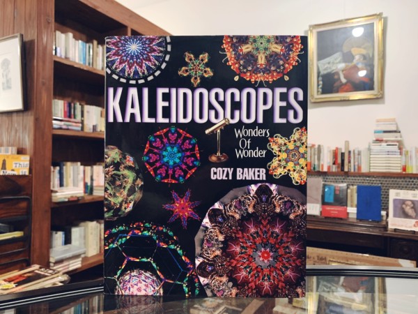 カレイドスコープ(万華鏡)の本 ｜ KALEIDOSCOPES: Wonders of Wonder ｜ COZY BAKER著 ｜ 美術・工芸・専門書