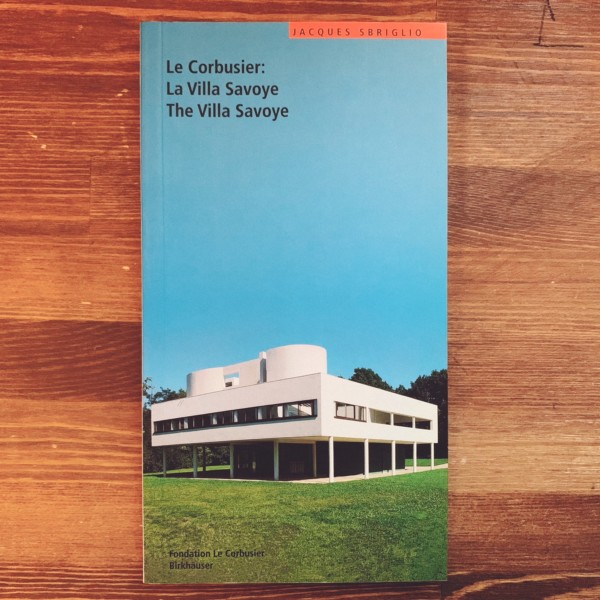 ル・コルビュジエ：サヴォア邸 / Le Corbusier: La Villa Savoye(Le Corbusier Guides) ｜ 建築書