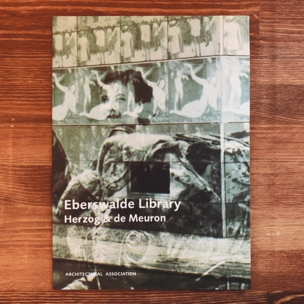 ヘルツォーク & ド・ムーロン：エバースヴァルデ図書館 / Herzog & de Meuron: Eberswalde Library (Architecture Landscape Urbanism 3) ｜ 建築書