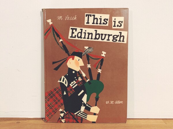 This is Edinburgh (ジス・イズ・エジンバラ)・オリジナル版 ｜ ミロスラフ・サセック Miroslav Sasek ｜ 絵本