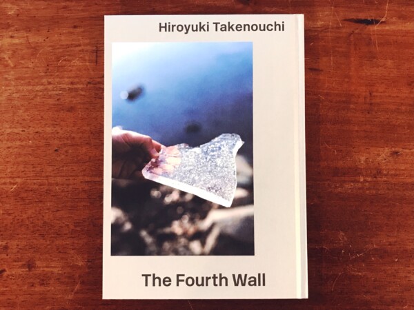 竹之内祐幸写真集 第四の壁 Hiroyuki Takenouchi  The Fourth Wall ｜ 写真集