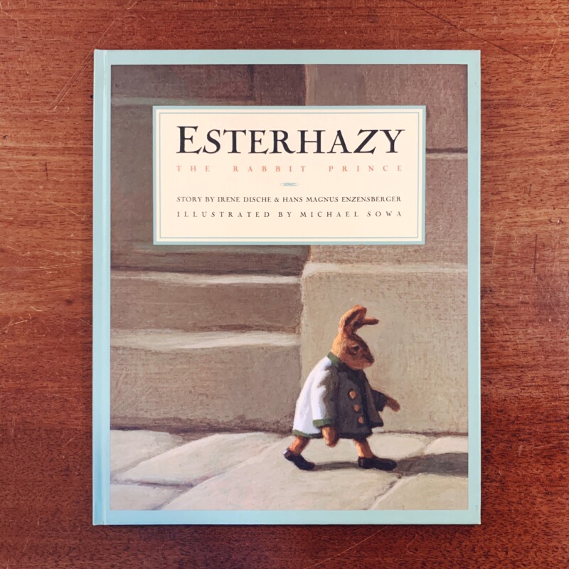 ミヒャエル・ゾーヴァの絵本 MICHAEL SOWA: ESTERHAZY THE RABBIT ミヒャエル・ゾーヴァの絵本 MICHAEL SOWA: ESTERHAZY THE RABBIT