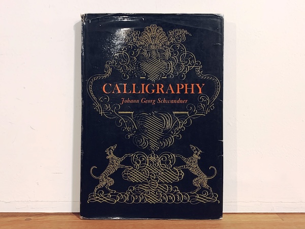カリグラフィーの本　CALLIGRAPHY ｜ Johann Georg Schwandner ｜ 1958年・DOVER ｜ グラフィックデザイン・タイポグラフィ