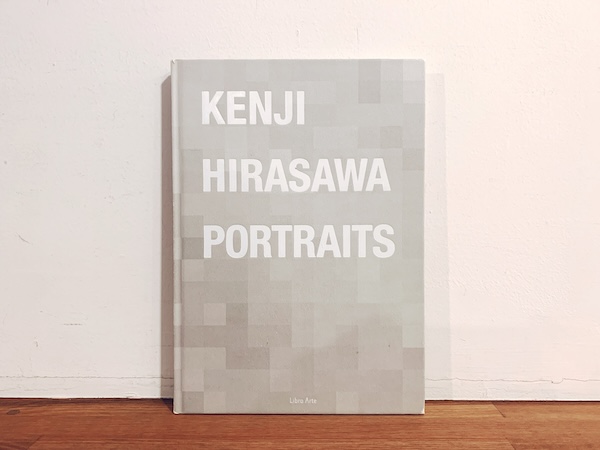 平澤賢治写真集　Kenji Hirasawa: Portraits ｜ 2013年 First edition of 500 copies・リブロアルテ ｜ 写真集