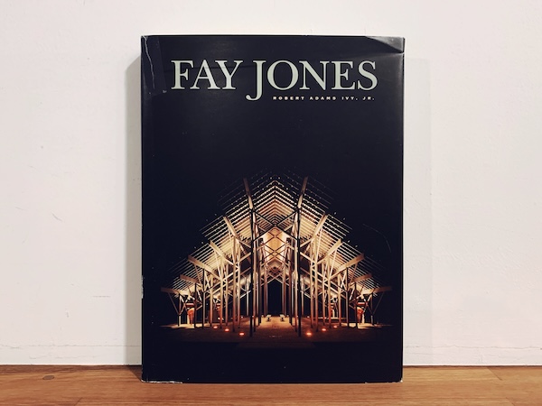 フェイ・ジョーンズ作品集　Fay Jones: The Architecture of E. Fay Jones, Faia ｜ 1992年・AIA Press ｜ 建築書