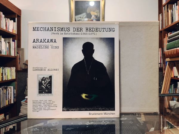 荒川修作＋マドリン・ギンズ 　意味のメカニズム　Mechanismus der Bedeutung: Werk im Entstehen 1963-1971: Arakawa in Zusammenarbeit mit Madeline Gins ｜ オリジナルシルクスクリーン・サイン入・ダブルカバー・1971年限定150部・Bruckmann Munchen ｜ 現代美術・作品集