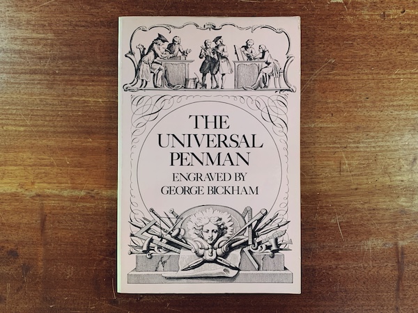 カリグラフィーの本　THE UNIVERSAL PENMAN: Engraved by George Bickham ｜ 1968・Dover ｜ カリグラフィー・タイポグラフィー・グラフィックデザイン