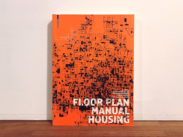 Floor Plan Manual Housing ｜ 2011・BIRKHAUSER, BASEL ｜ 建築書