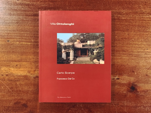 カルロ・スカルパ：オットレンギ邸　Carlo Scarpa: Villa Ottolenghi ｜ 1998・THE MONACELLI PRESS ｜ 建築書