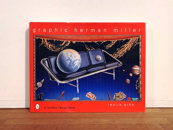 ハーマン・ミラー　graphic herman miller ｜ Leslie Pina編著・2001・A Schiffer Design Book ｜ インダストリアルデザイン・グラフィックデザイン・インテリア・広告・家具