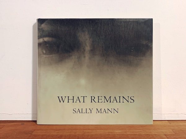サリー・マン写真集　SALLY MANN: WHAT REMAINS ｜ 2003・BULFINCH PRESS ｜ 写真集