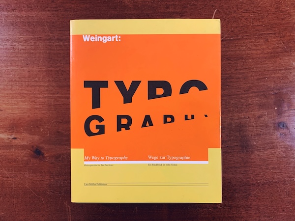 ヴォルフガング・ヴァインガルト　Wolfgang Weingart: My Way to Typography ｜ 2000・Lars Müller Publishers ｜ グラフィックデザイン・タイポグラフィ
