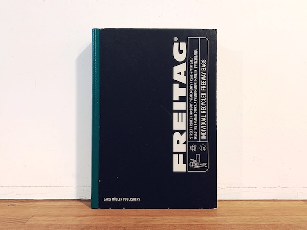 フライターグ　FREITAG: Individual Recycled Freeway Bags ｜ 2001・Lars Muller Publishers｜ プロダクトデザイン・ファッション・写真集・ブランドブック