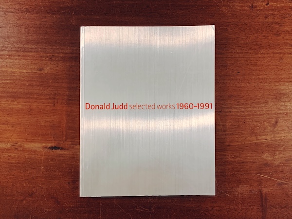 ドナルド・ジャッド 1960-1991　Donald Judd: selected works 1960-1991 ｜ 1999年・埼玉県立近代美術館・滋賀県立近代美術館 ｜ 現代美術・建築・図録