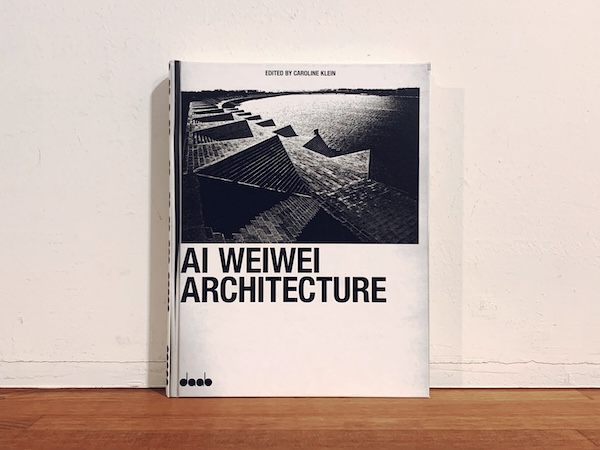 アイ・ウェイウェイ Ai Weiwei: Architecture | 2010・daab | 建築書