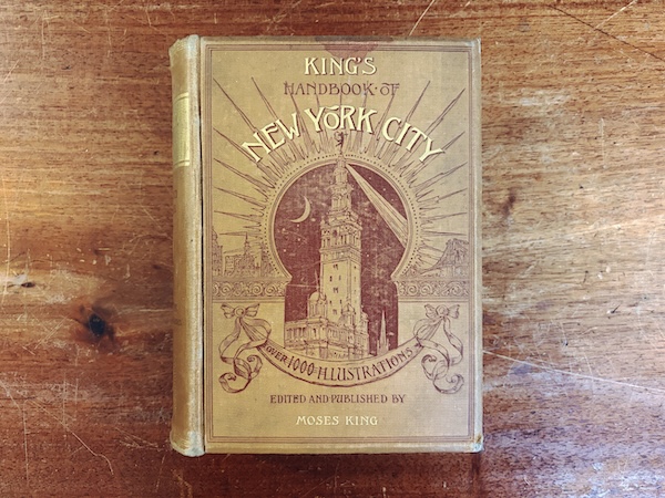 KING’S HANDBOOK OF NEW YORK CITY: over 1,000 illustrations | 1893 Second Edition・MOSES KING | ツーリズム・旅行案内・観光案内・古地図・古写真・ガイドブック