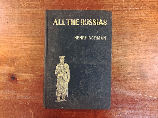 ALL THE RUSSIAS | HENRY NORMAN・1902・NEW YORK CHARLES SCRIBNER’S SONS | 社会学・民族学・旅行記・古写真