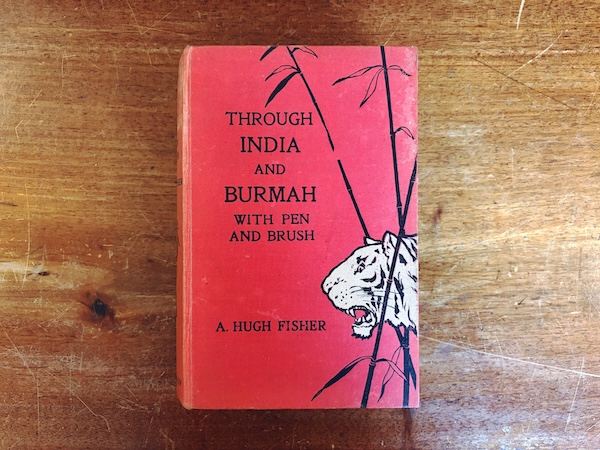 THROUGH INDIA AND BURMAH: with Pen and Brush| A. HUGH FISHER・T. Werner Laurie | 社会学・民族学・旅行記