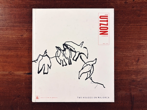 ヨーン・ウッツォン JORN UTZON LOGBOOK vol.3: TWO HOUSES ON MAJORCA ｜ 2004・EDITION BLONDAL ｜ 建築書